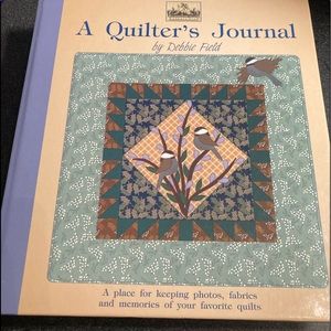 A Quilters Journal by Debbie Field place to keep photos fabrics and memories new